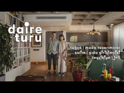 Daire Turu: Tuğçe ve Selim’in Teşvikiye’deki 1+1 Loft’u