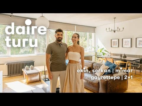 Daire Turu: Ekin ve Serkan’ın Gayrettepe’deki Modern ve Ferah Evi