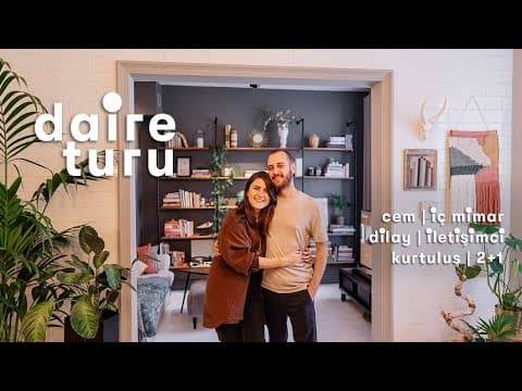 Daire Turu: Dilay ve Cem'in Kurtuluş'taki 2+1 Evi
